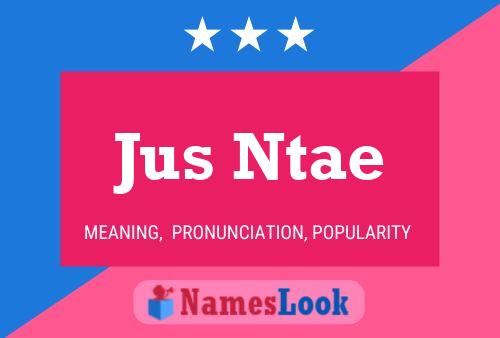 Jus Ntae Name Poster