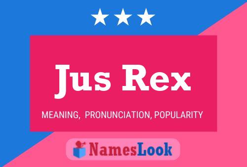 Jus Rex Name Poster