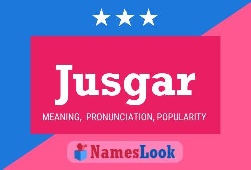 Jusgar Name Poster