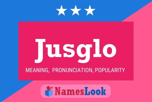 Jusglo Name Poster