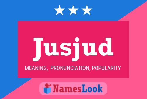 Jusjud Name Poster