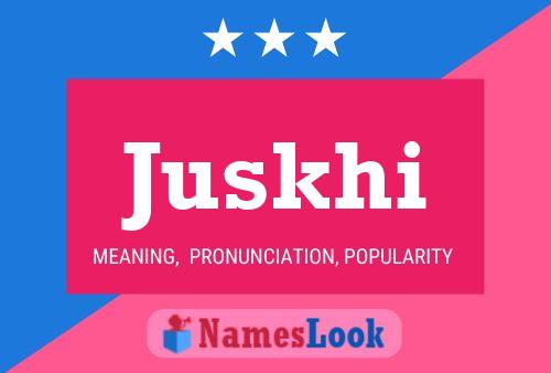 Juskhi Name Poster