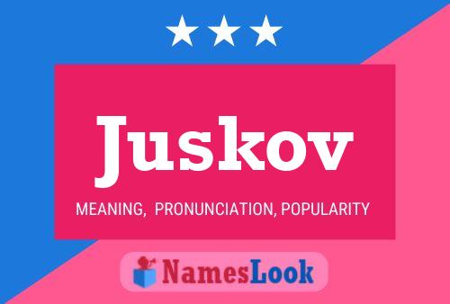 Juskov Name Poster