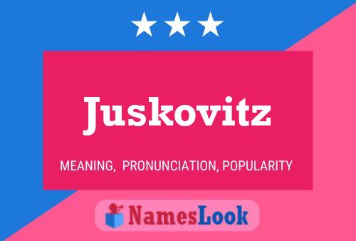 Juskovitz Name Poster