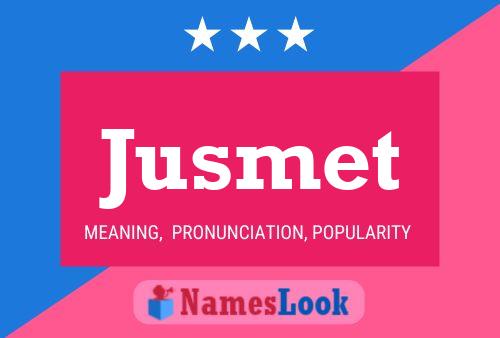 Jusmet Name Poster