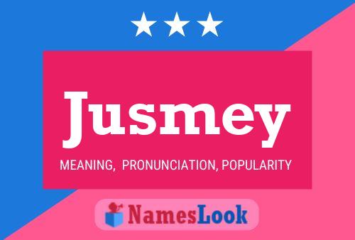 Jusmey Name Poster