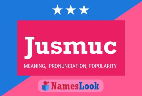 Jusmuc Name Poster