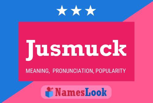 Jusmuck Name Poster