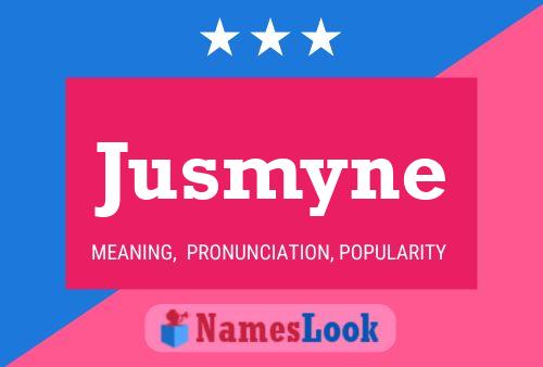 Jusmyne Name Poster