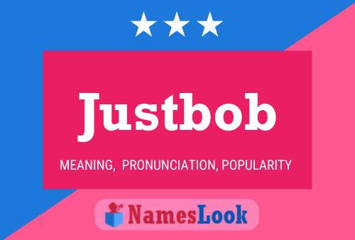 Justbob Name Poster