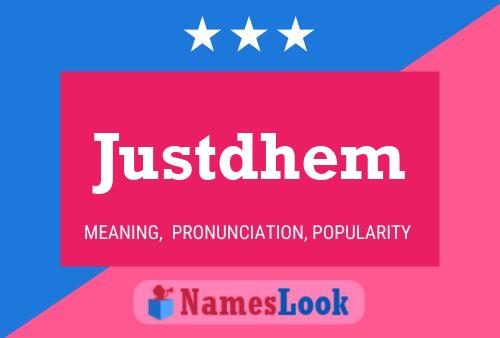 Justdhem Name Poster