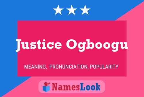 Justice Ogboogu Name Poster