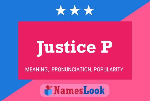 Justice P Name Poster