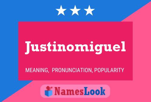 Justinomiguel Name Poster