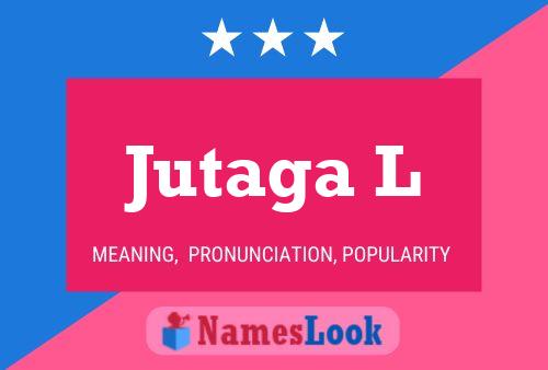 Jutaga L Name Poster