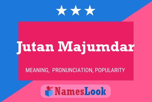 Jutan Majumdar Name Poster