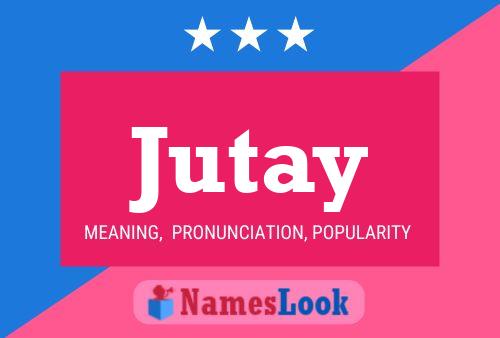 Jutay Name Poster