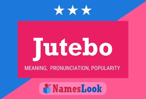 Jutebo Name Poster