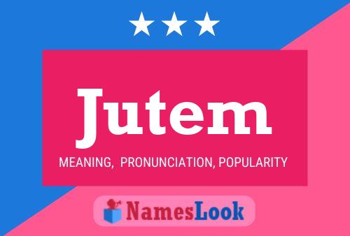 Jutem Name Poster