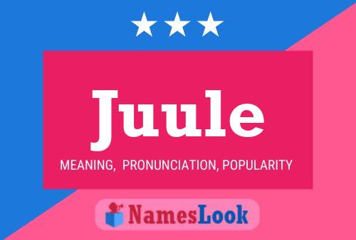 Juule Name Poster