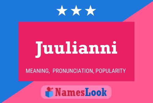 Juulianni Name Poster