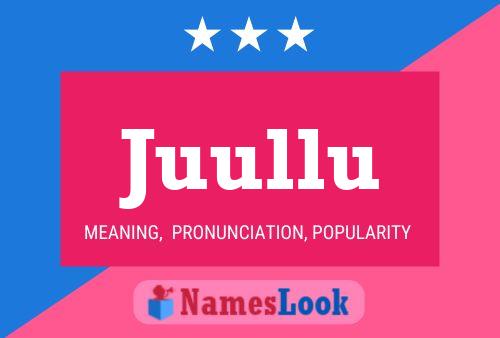 Juullu Name Poster