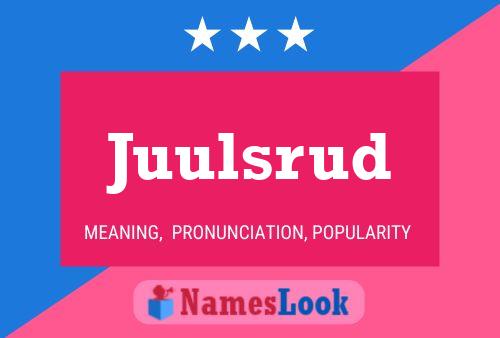 Juulsrud Name Poster