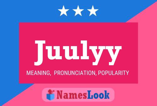 Juulyy Name Poster