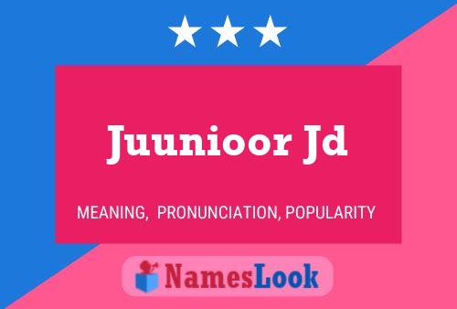 Juunioor Jd Name Poster