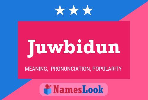 Juwbidun Name Poster