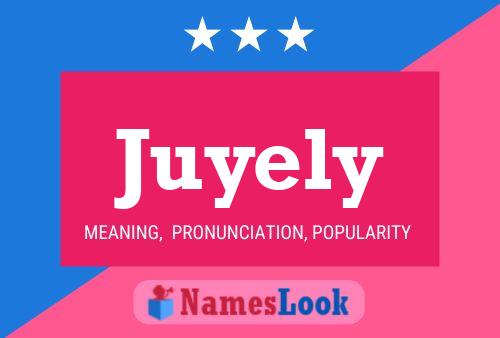 Juyely Name Poster