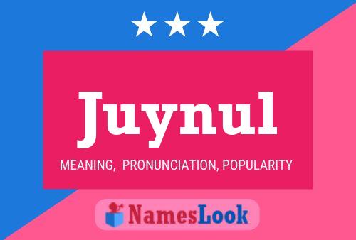 Juynul Name Poster