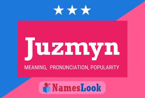 Juzmyn Name Poster