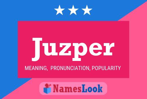 Juzper Name Poster