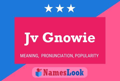 Jv Gnowie Name Poster