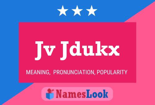 Jv Jdukx Name Poster