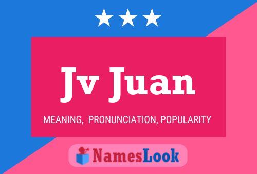 Jv Juan Name Poster