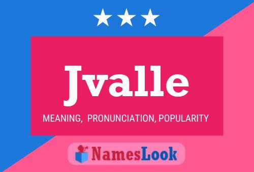 Jvalle Name Poster