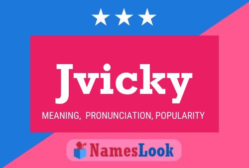 Jvicky Name Poster