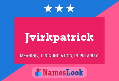 Jvirkpatrick Name Poster