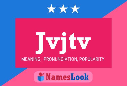 Jvjtv Name Poster