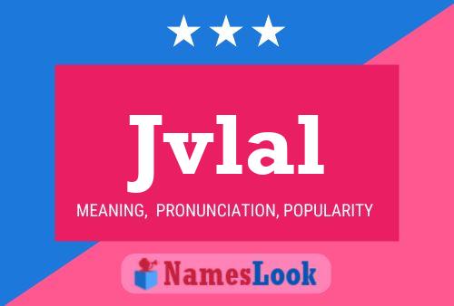 Jvlal Name Poster