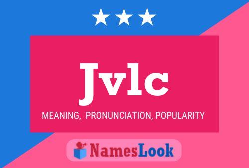 Jvlc Name Poster