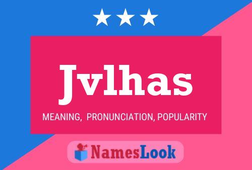 Jvlhas Name Poster