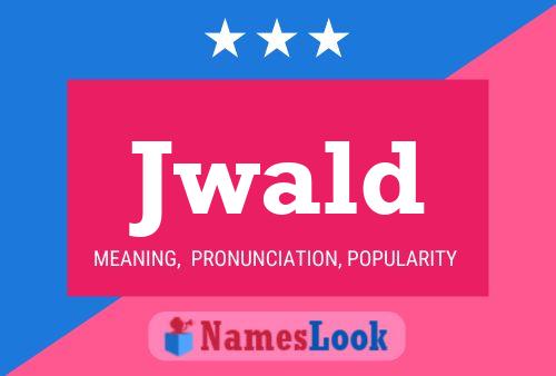 Jwald Name Poster