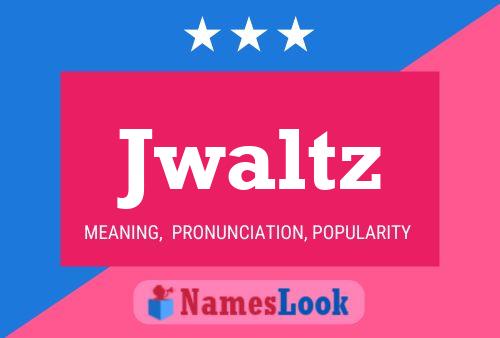 Jwaltz Name Poster