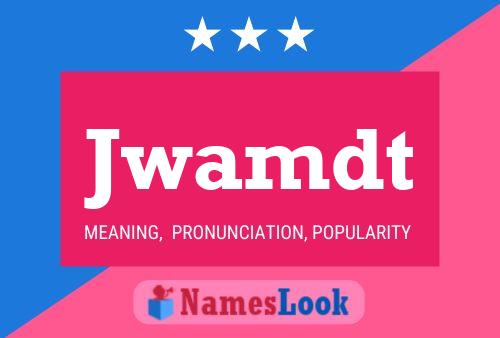 Jwamdt Name Poster