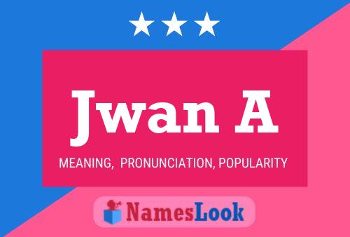 Jwan A Name Poster