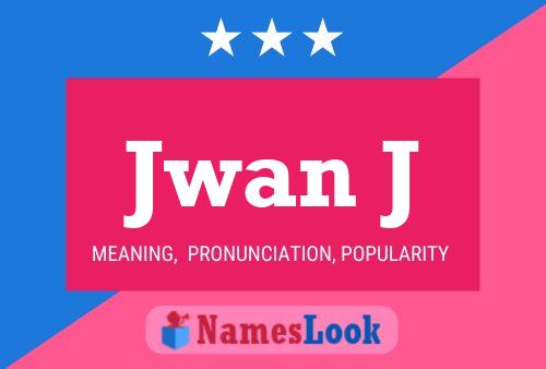 Jwan J Name Poster