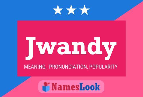 Jwandy Name Poster